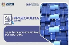 EDITAL N.º 44/2023-PPG/CPG/UEMA SELEÇÃO DE BOLSISTA ESTÁGIO PÓS-DOUTORAL