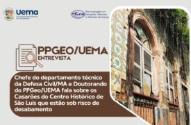Entrevista com Doutorando do PPGeo/UEMA sobre os Casarões do Centro Histórico de São Luís que estão sob risco de desabamento