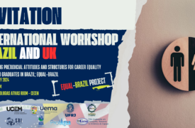CONVITE PARA O WORKSHOP “INTERNATIONAL WORKSHOP BRAZIL AND UK: the challenges faced by women from Higher Education to Employment in Brazil”