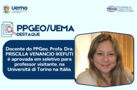 Docente do PPGeo, Profa. Dra. PRISCILLA VENANCIO IKEFUTI é aprovada em processo seletivo para professor visitante, na Universitá di Torino na Itália