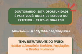 PPGeo divulga Edital de Doutorado Sanduíche no Exterior – Programa CAPES-Global.edu e Rede Institucional Amazônia Global